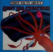 Tapa de First Facts about Giant Sea Creatures