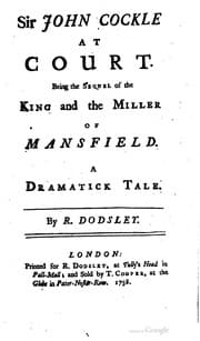 Tapa de Sir John Cockle at Court. Being the sequel of the King and the Miller of Mansfield. A dramatick tale