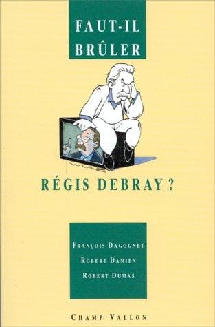 Tapa de Faut-il brûler Régis Debray ?