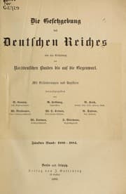 Tapa de Die Gesetzgebung des deutschen Reiches von der Gründung des Norddeutschen Bundes bis auf die Gegenwart