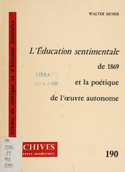 Tapa de L 'éducation sentimentale de 1869 et la poétique de l'oeuvre autonome