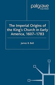 Tapa de The Imperial Origins of the King's Church in Early America 1607-1783