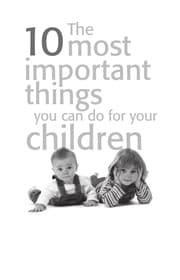 Tapa de The 10 most important things you can do for your children
