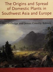 Tapa de The origins and spread of domestic plants in southwest Asia and Europe