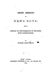 Tapa de Short Sermons to News Boys: With a History of the Formation of the News Boys ..