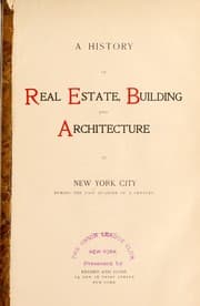 Tapa de A history of real estate, building and architecture in New York City during the last quarter of a century
