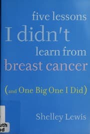 Tapa de Five lessons I didn't learn from breast cancer (and one big one I did)