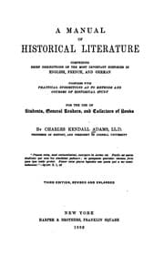 Tapa de A Manual of Historical Literature: Comprising Brief Descriptions of the Most Important Histories ..