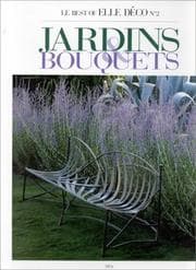 Tapa de Gardens & Bouquets (Le Best of Elle Deco, No 2)