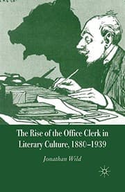 Tapa de The Rise of the Office Clerk in Literary Culture, 1880-1939