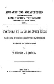 Tapa de L'ystoyre et la vie de saint Genis nach der einzigen bekannten Handschrift zum ersten Mal veröffentlicht von W. Mostert und E. Stengel