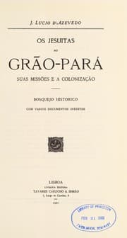Tapa de Os Jesuitas no Gra o-Para  suas Misso es e a Colonizac ʹa o