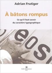 Tapa de A batons rompus. ce qu'il faut savoir du caractere typographique