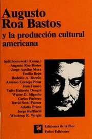 Tapa de Augusto Roa Bastos y la producción cultural americana