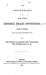 Tapa de The Proceedings of the First General Peace Convention: Held in London, June 22, 1843, and the ..