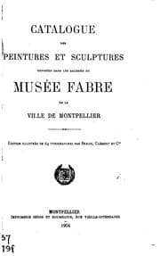 Tapa de Catalogue des peintures et sculptures expose es dans les galeries du Muse e Fabre de la ville de Montpellier
