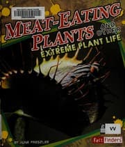Tapa de Meat-eating plants and other extreme plant life