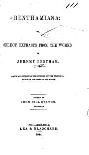 Tapa de Benthamiana, Or, Select Extracts from the Works of Jeremy Bentham: With an ..