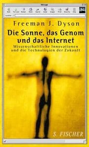 Tapa de Die Sonne, das Genom und das Internet. Wissenschaftliche Innovation und die Technologien der Zukunft