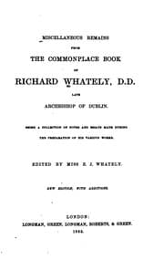 Tapa de Miscellaneous Remains from the Commonplace Book of Richard Whately: Being a Collection of Notes ..
