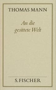 Tapa de An die gesittete Welt ( Frankfurter Ausgabe). Politische Schriften und Reden im Exil. (Bd. 18)