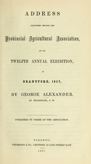 Tapa de Address delivered before the Provincial Agricultural Association, at its twelfth annual exhibition, at Brantford, 1857