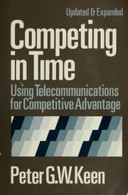 Tapa de Competing in Time : Using Telecommunications for Competitive Advantage
