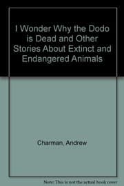 Tapa de The Dodo Is Dead and Other Questions About Extinct and Endangered Animals