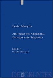 Tapa de Iustini Martyris Apologiae Pro Christianis Iustini Martyris Dialogus Cum Tryphone (Patristische Texte Und Studien)