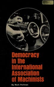 Tapa de Democracy in the International Association of Machinists