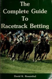 Tapa de The complete guide to racetrack betting