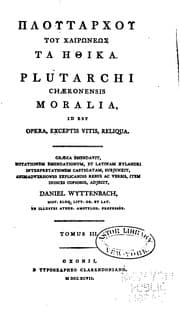 Tapa de Ploutarchou tou Chairōneōs ta Ēthikai =: Plutarchi Chaeronensis Moralia, id ..