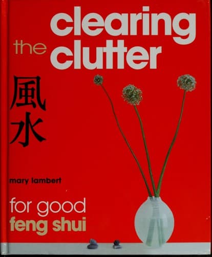 Tapa de Clearing the clutter for good feng shui