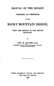 Tapa de Manual of the Botany (Phænogamia and Pteridophyta) of the Rocky Mountain Region: From New Mexico ..