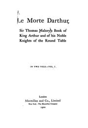 Tapa de Le Morte Darthur: Sir Thomas Malory's Book of King Arthur and of His Noble Knights of the Round ..