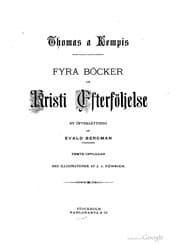 Tapa de Fyra böcker om Kristi efterföljelse, ny öfversättning af Evald Bergman, kykoherde. Med illustrationer af J. v. Führich -- 5. uppl.
