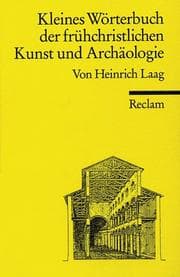 Tapa de Kleines Wörterbuch der frühchristlichen Kunst und Archäologie. Mit einem Anhang altgriechischer Fachwörter