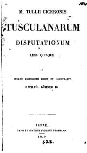 Tapa de M. Tullii Ciceronis Tusculanarum disputationum libri quinque, ed. R. Kühner