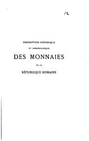 Tapa de Description historique et chronologique des monnaies de la R�epublique romaine: vulgairement ..