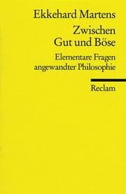 Tapa de Zwischen Gut und Böse. Elementare Fragen angewandter Philosophie