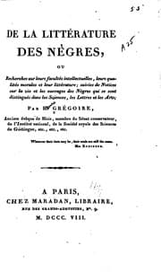 Tapa de De la Littérature Des Nègres, Ou Recherches Sur Leur Facultés Intellectuelles, Leurs Qualités Mo
