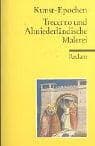 Tapa de Kunst-Epochen 05. Trecento und Altniederländische Malerei. Trecento und Altniederländische Malerei