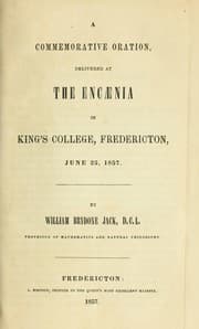 Tapa de A commemorative oration, delivered at the Encaenia in King's college, Fredericton, June 25, 1857