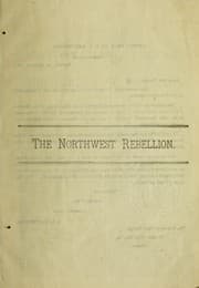 Tapa de Facts for the people.  The Northwest rebellion, the question of the half-breeds and the governments treatment of them