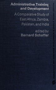 Tapa de Administrative training and development; a comparative study of East Africa, Zambia, Pakistan, and India