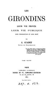 Tapa de Les Girondins: Leur vie privée, leur vie publique, leur proscription et leur mort