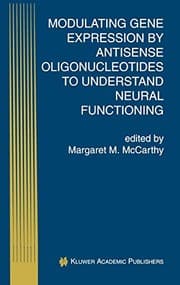 Tapa de Modulating Gene Expression by Antisense Oligonucleotides to Understand Neural Functioning
