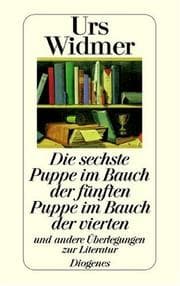 Tapa de Die sechste Puppe im Bauch der fünften Puppe im Bauch der vierten und andere Überlegungen zur Literatur. Grazer Poetikvorlesungen