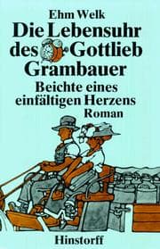 Tapa de Die Lebensuhr des Gottlieb Grambauer. Beichte eines einfältigen Herzens