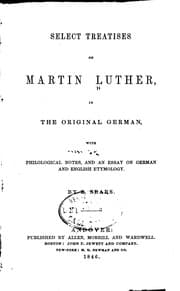 Tapa de Select Treatises of Martin Luther in the Original German: With Philological ..